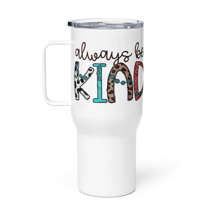 Always Be Kind - Travel Mug w/ Handle product image (1)