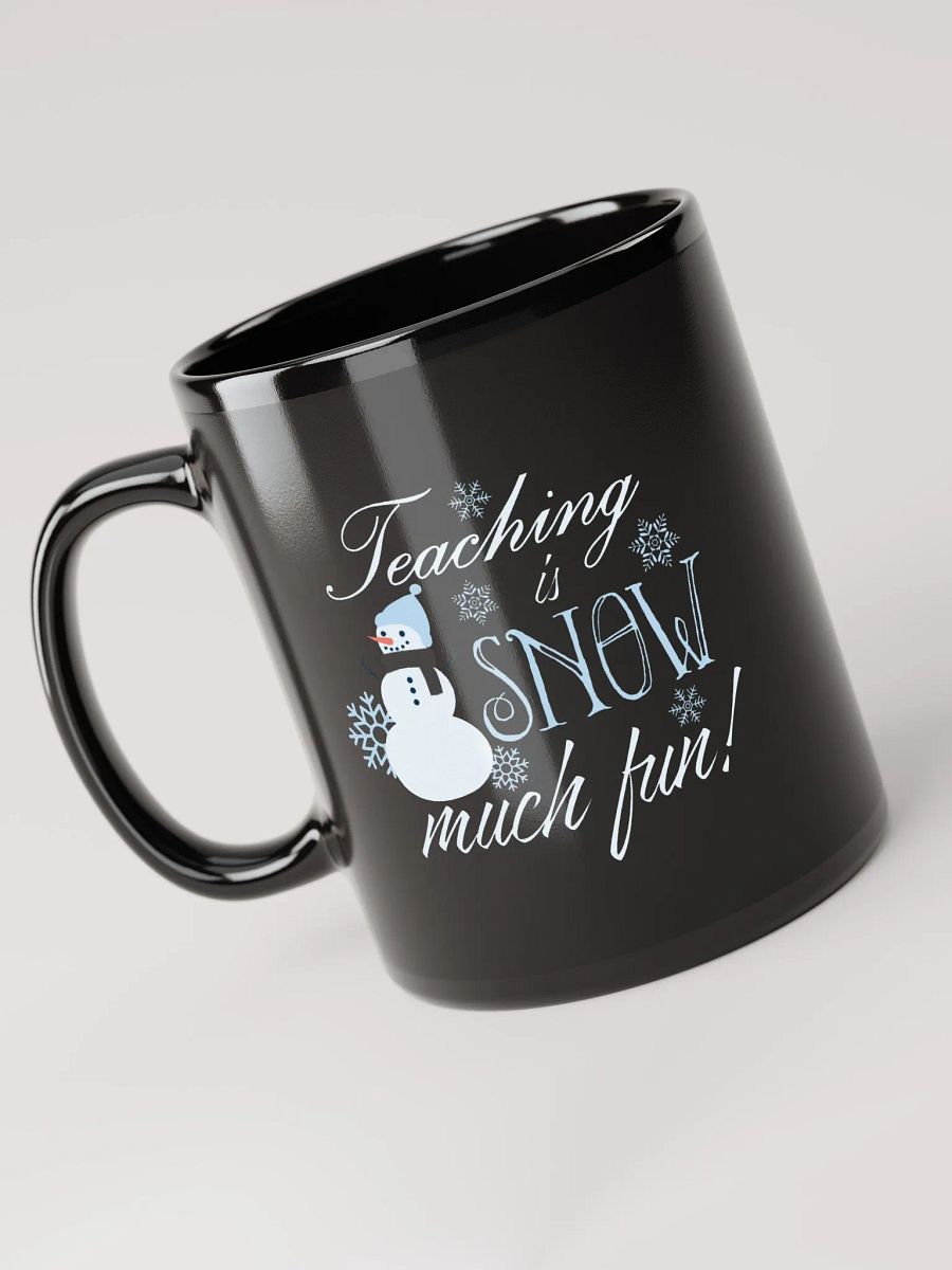 Teaching is Snow Much Fun - Coffee Mug product image (5)