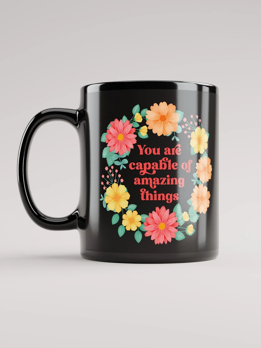 You are capable of amazing things - Black Mug product image (12)
