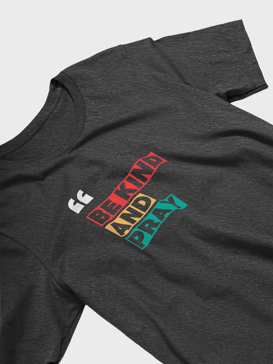 BE KIND AND PRAY Colorful T-Shirt product image (12)