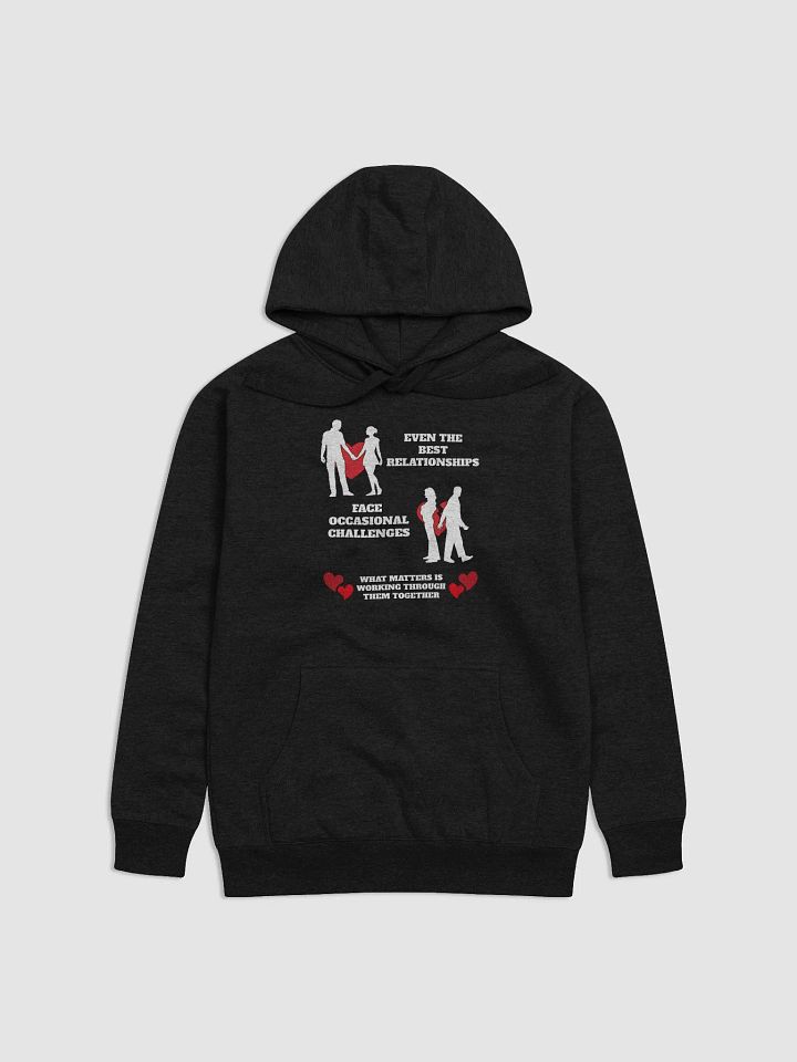 Even The Best Relationship Face Occasional Challenges - Hoodie product image (6)