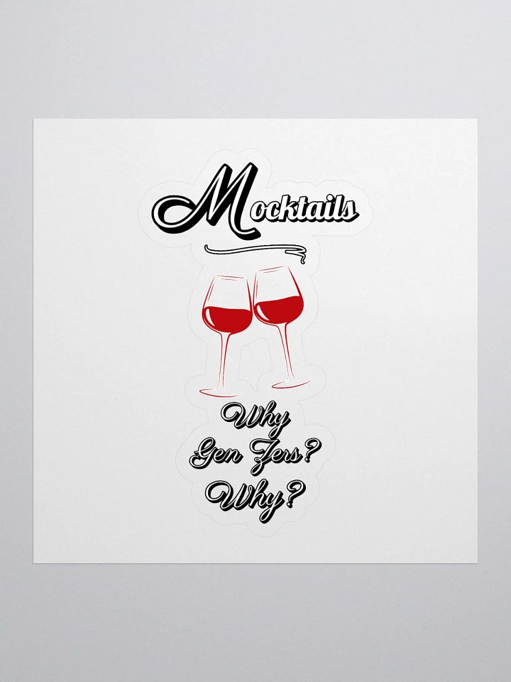 Mocktails - Why Gen Zers? Why? Funny Sticker product image (1)