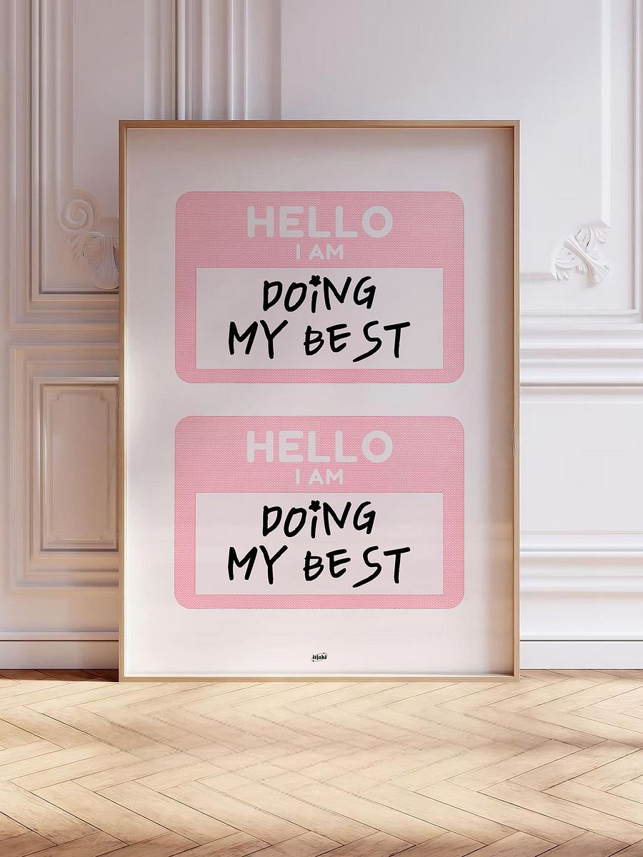 Hello I Am Doing My Best Print product image (5)