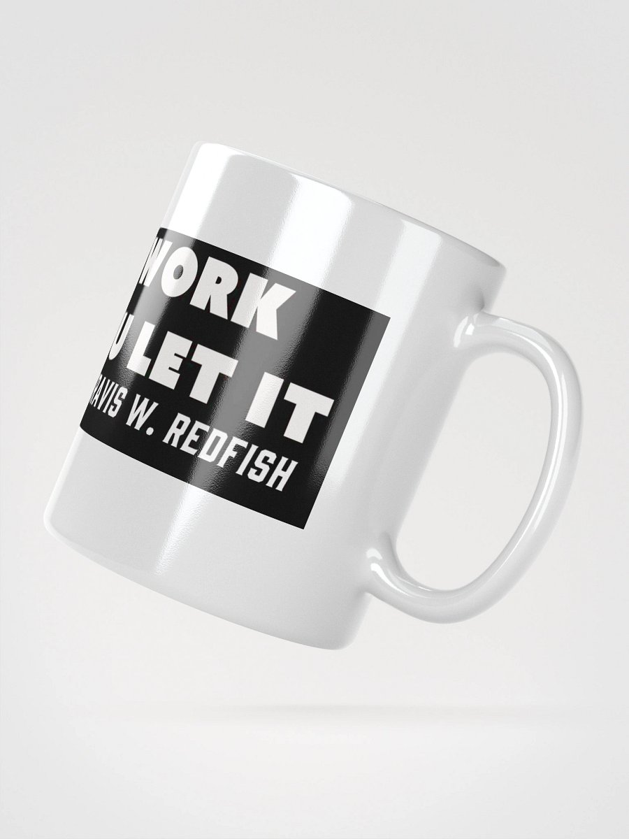 It'll work if you let it! Travis W. Redifish Roadie Mug product image (6)