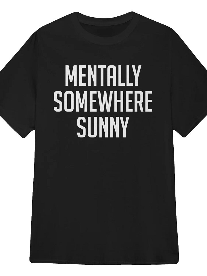 Mentally Somewhere Sunny T-Shirt product image (1)