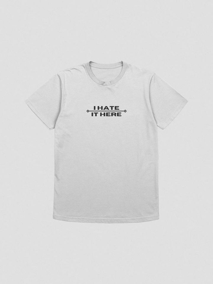 I Hate It Here Next Level Tee with black text product image (1)