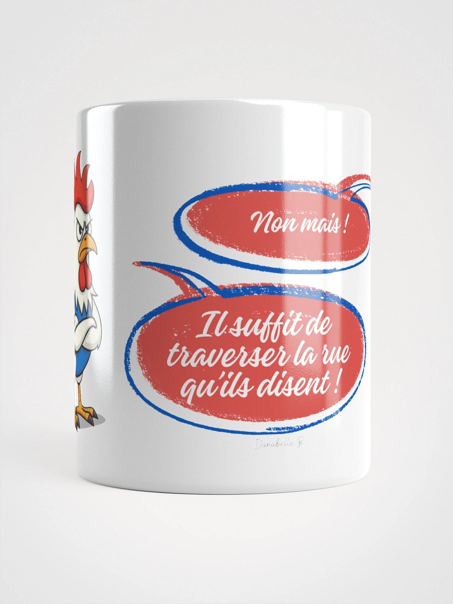 Mug Blanc, Coq Râleur - Non mais et Il suffit de traverser la rue - Cadeau Humour Français product image (3)