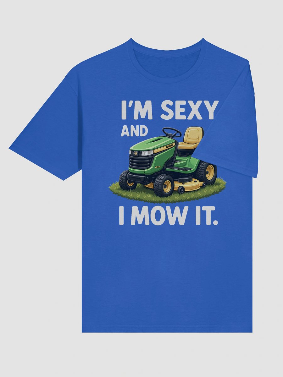 Funny 'I'm Sexy and I Mow It' T-Shirt | Dad Joke Gift, Lawnmower Tee product image (6)