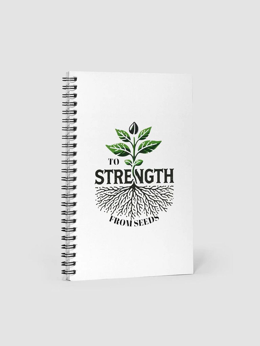 From Seeds to Strength Spiral Notebook product image (2)