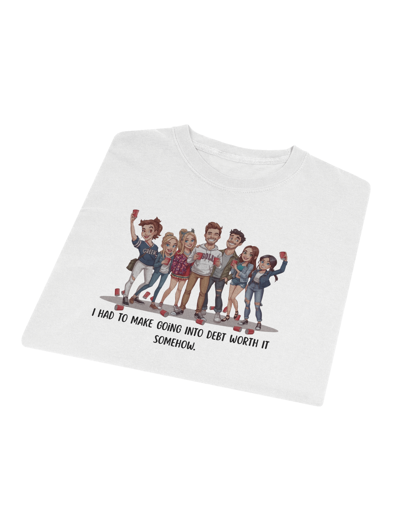 "I Had To Make Going Into Debt Worth It Somehow” Funny College Party Long Sleeve Tee | Student Loan Humor Long Sleeve Tee for Grads & College Kids product image (1)