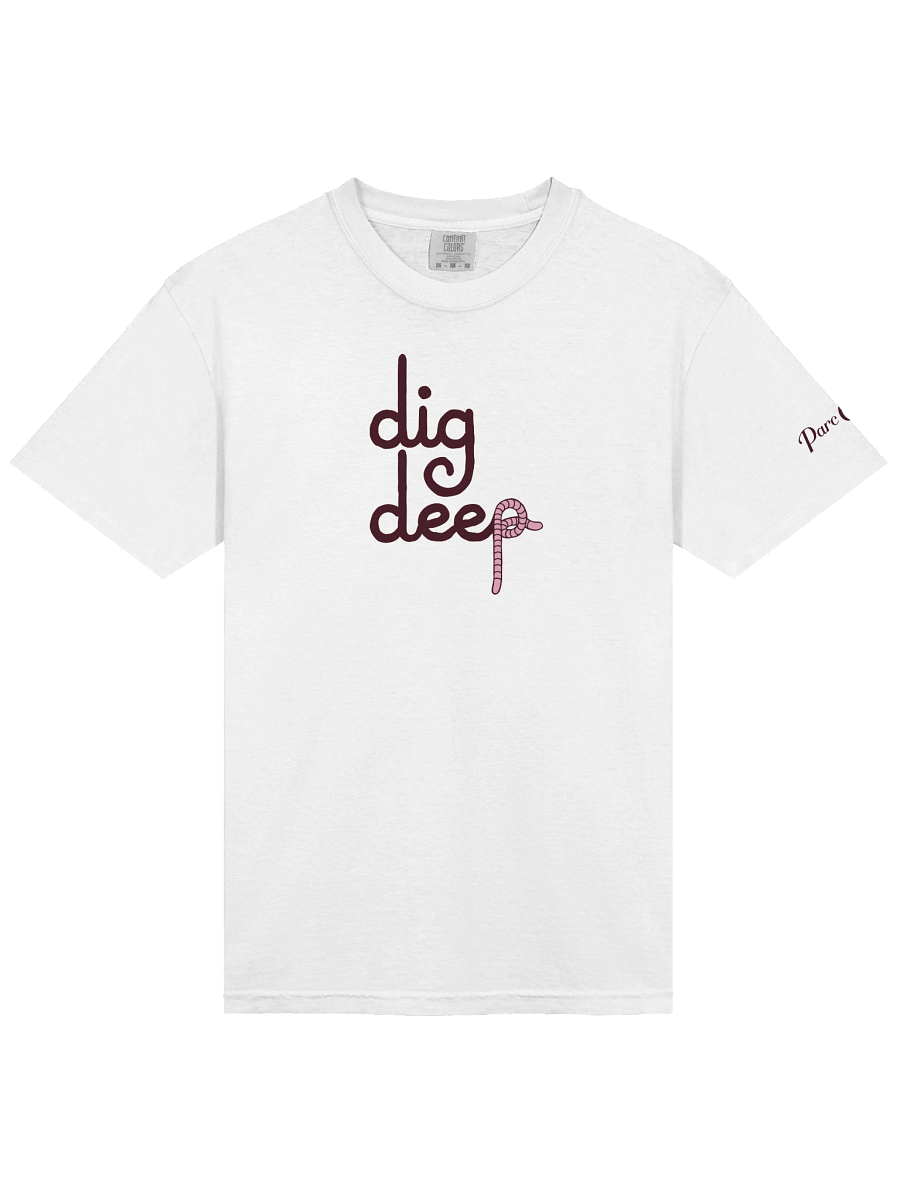Dig Deep Tee Shirt by Parc Carreg product image (23)