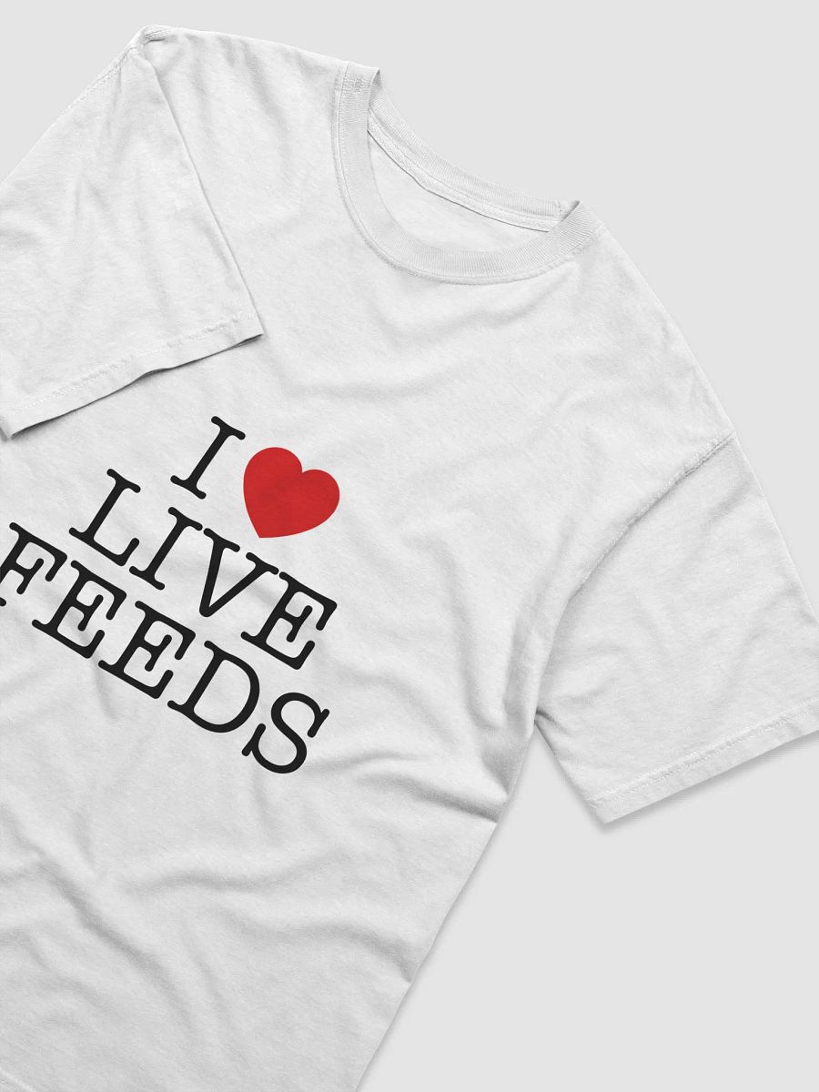 I <3 Live Feeds T-Shirt product image (3)
