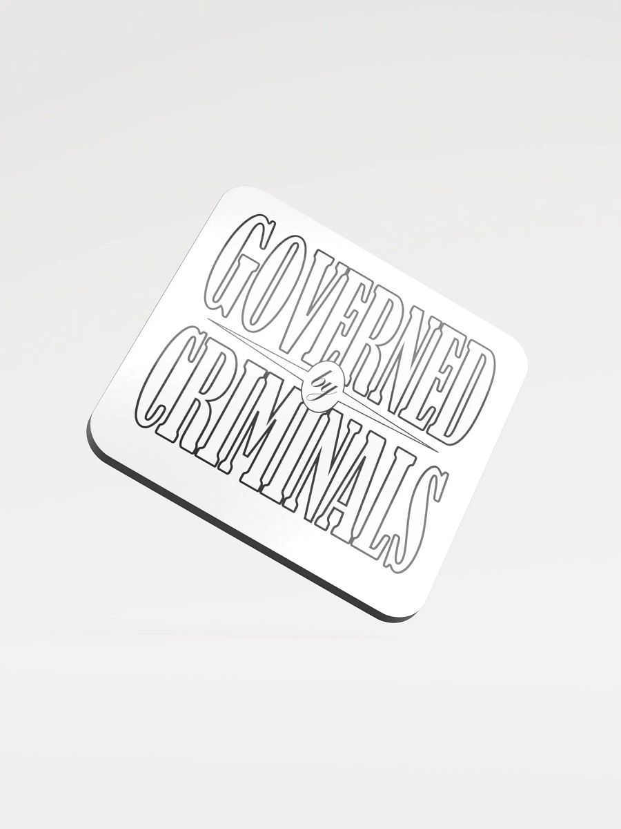 Governed By Criminals - Glossed Cork Coaster product image (2)