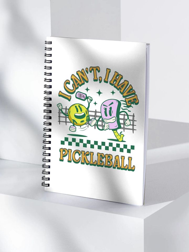 I Cant I Have Pickleball Fun Spiral Notebook product image (1)