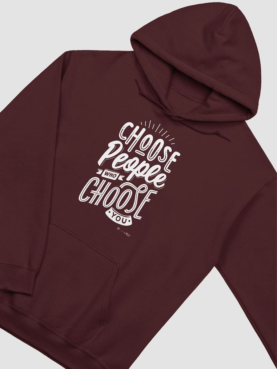 Choose People Who Choose You Hoodie product image (11)