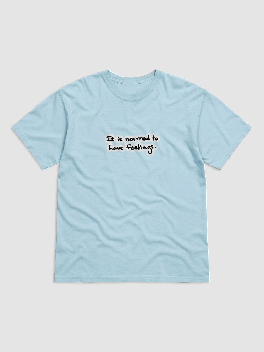 It is normal to have feelings. garment-dyed tee (bubble design) product image (1)
