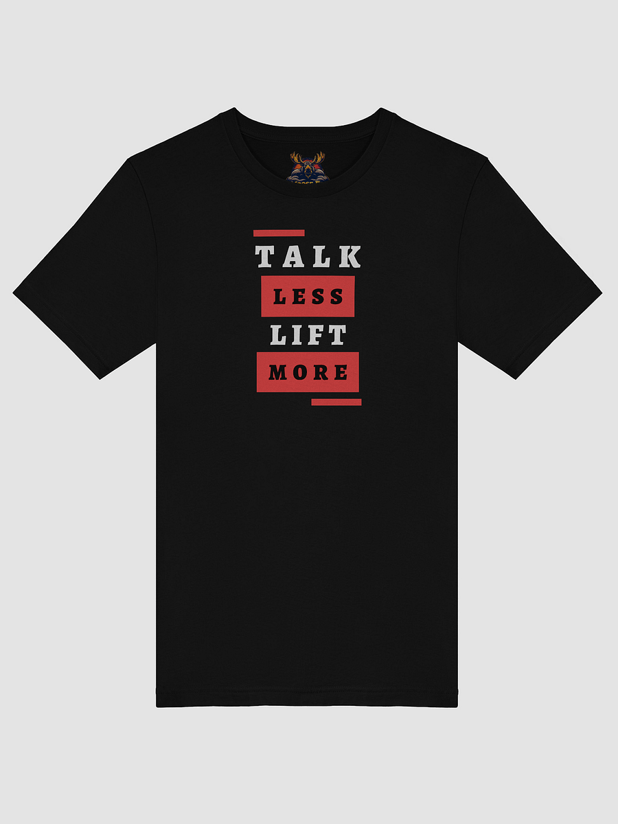 Talk Less Lift Less - T Shirt product image (5)