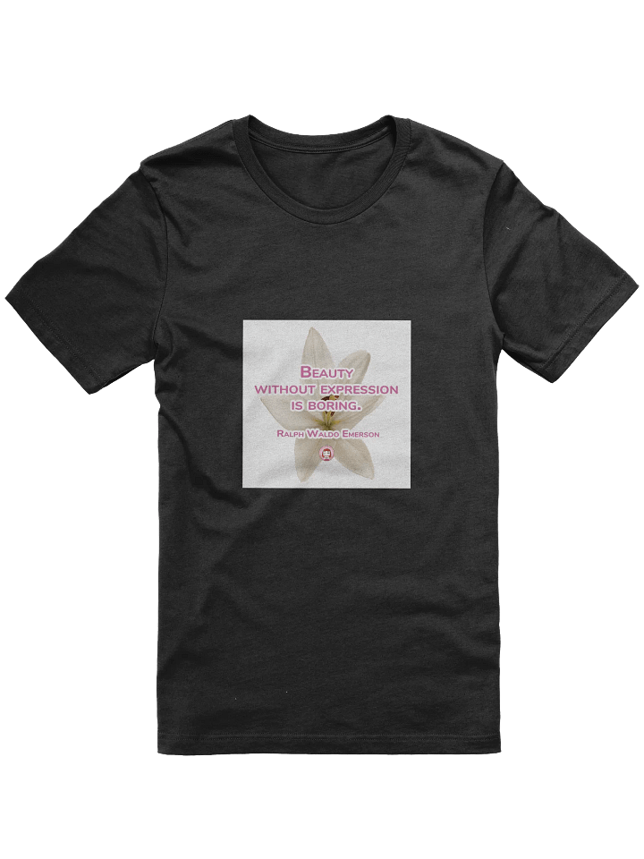 T054-001 Beauty without expression is boring. – Ralph Waldo Emerson | Expression of Beauty Lily Quote Tee product image (2)