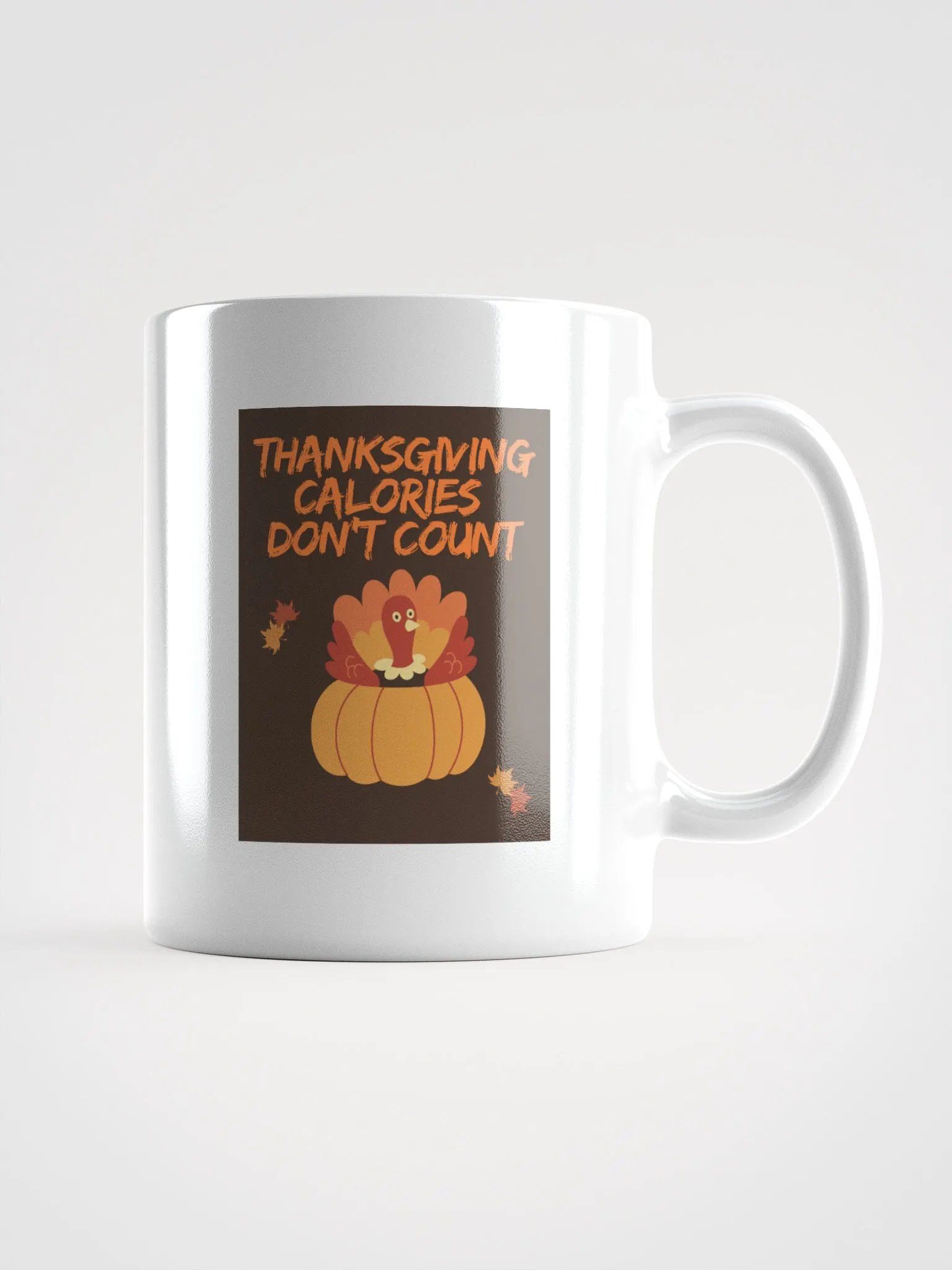 🦃🍁 THANKSGIVING FUNNY MUGS 4 U - “Thanksgiving calories don’t count.” product image (2)