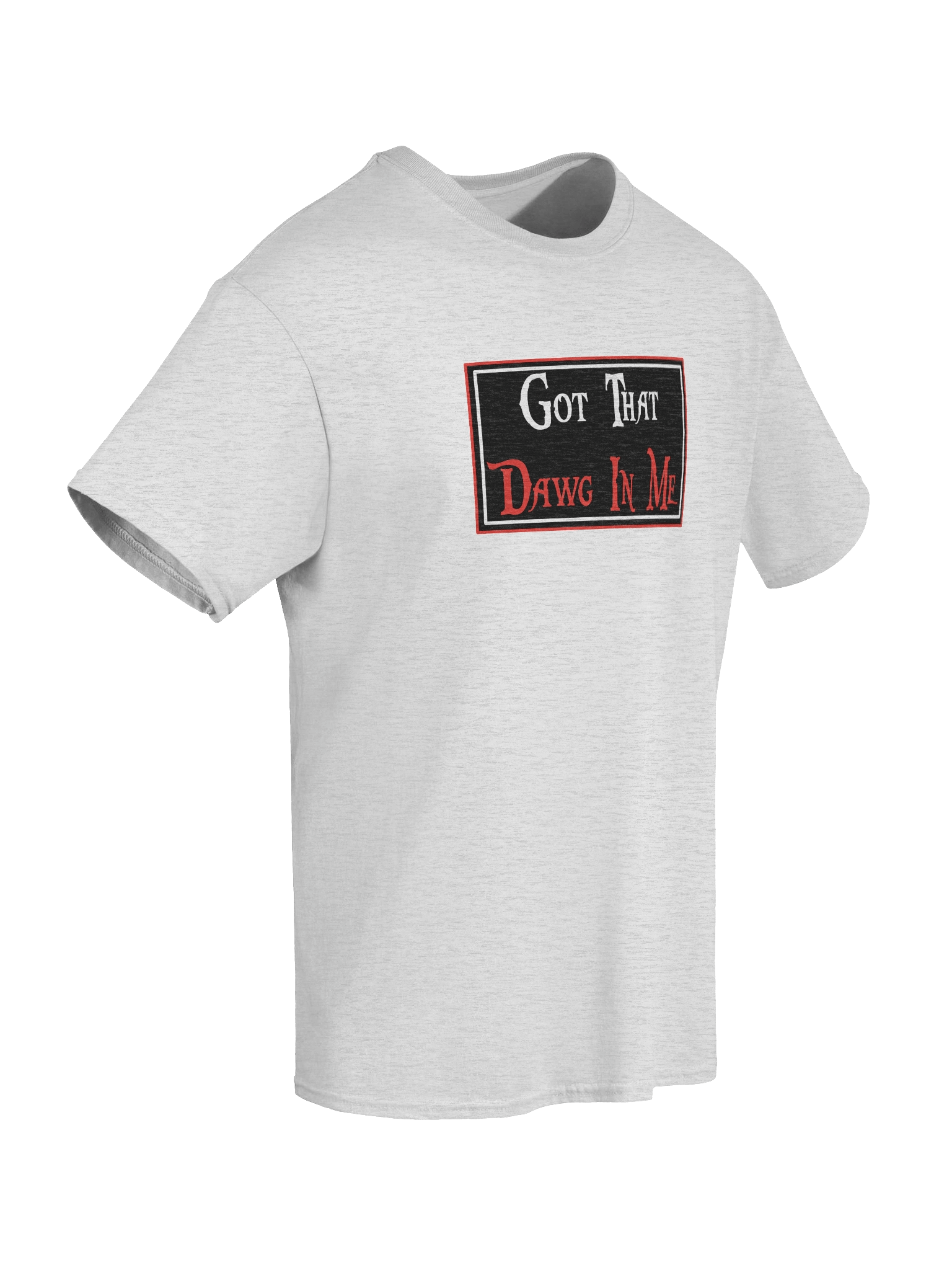 Got That Dawg In Me Tshirt product image (88)