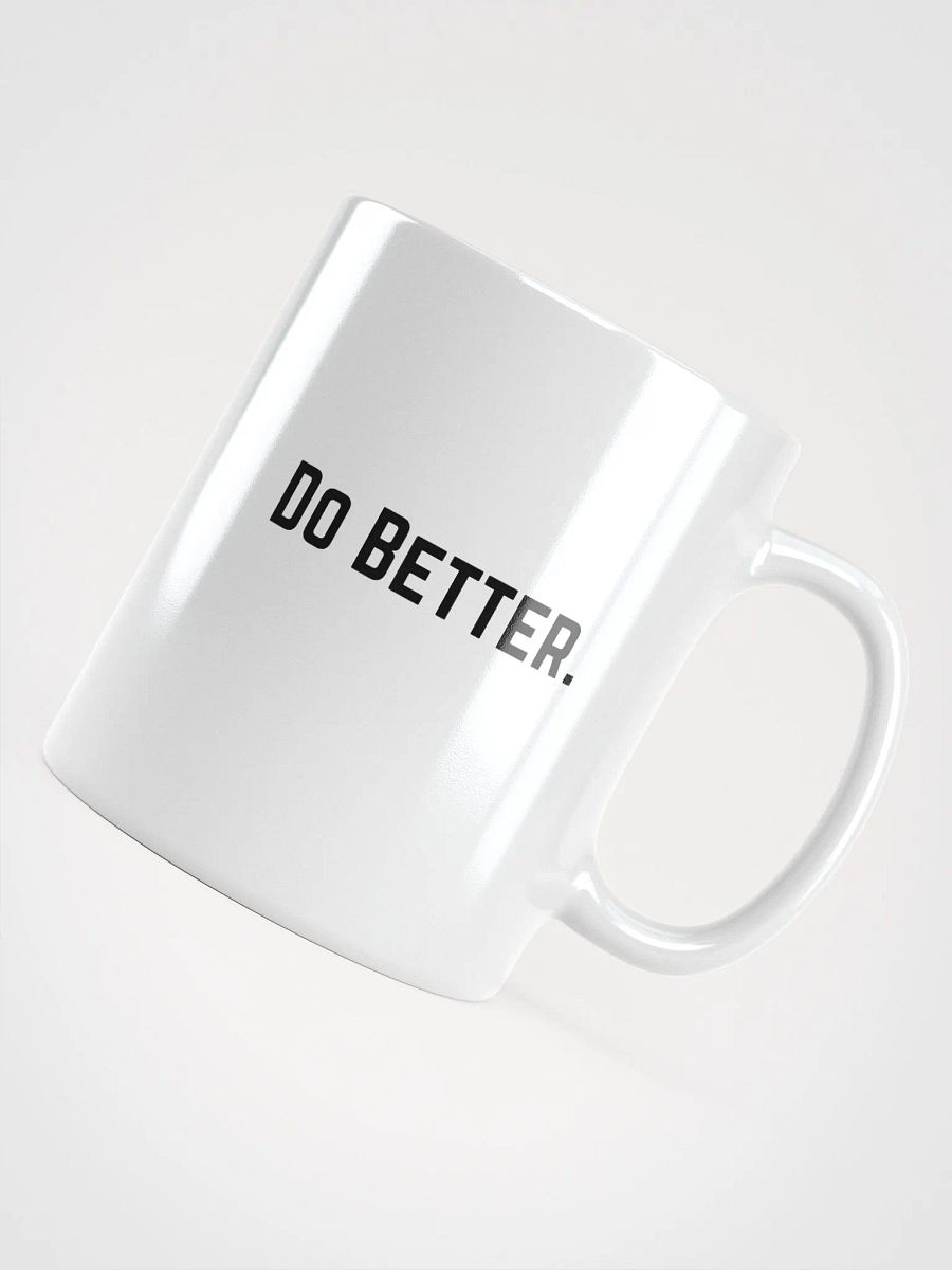 Do Better. Mug product image (4)