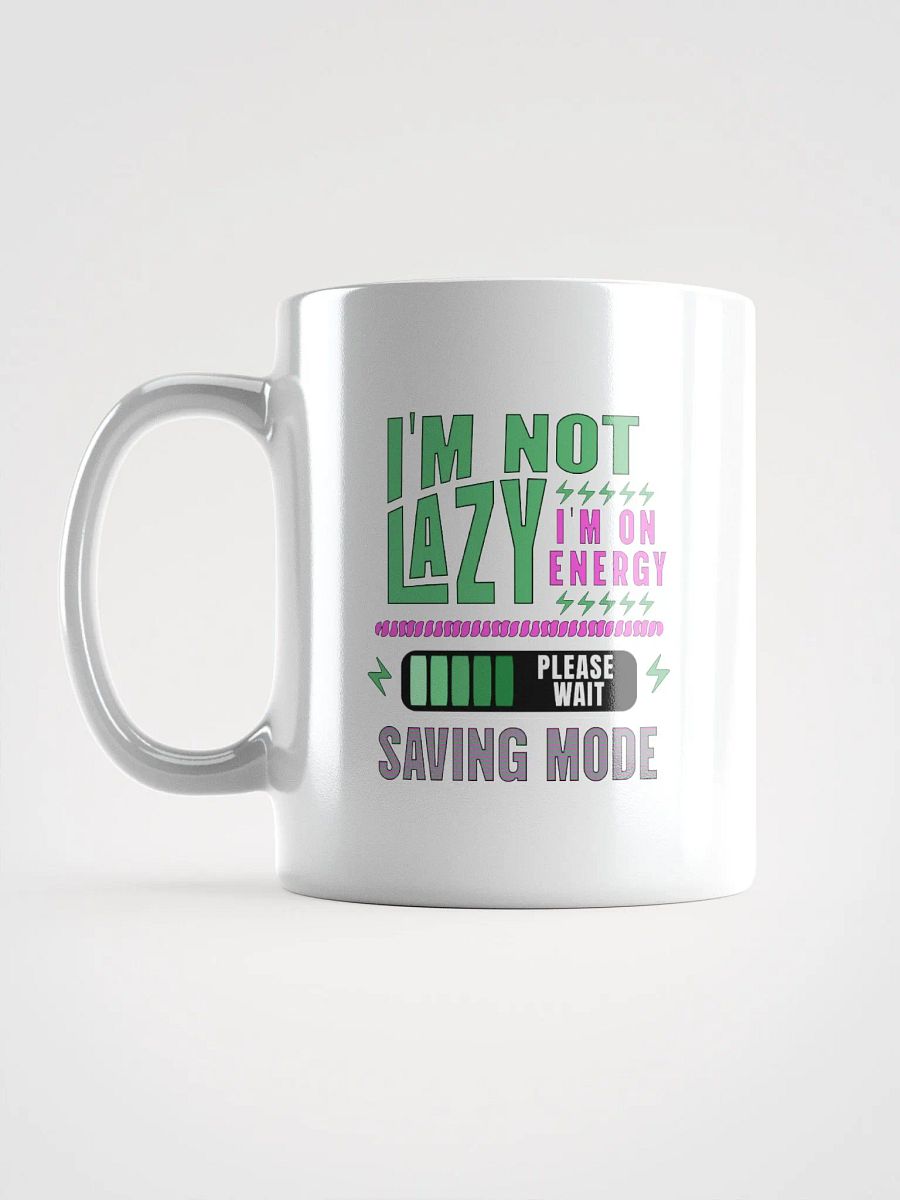 I'm Not Lazy I'm On Energy Saving Mode Mug product image (1)