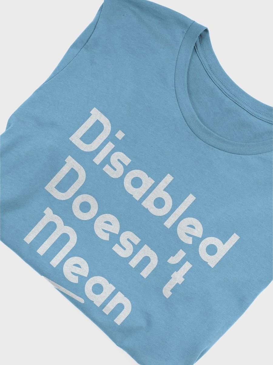 Disabled Doesn't Mean < Shirt product image (4)