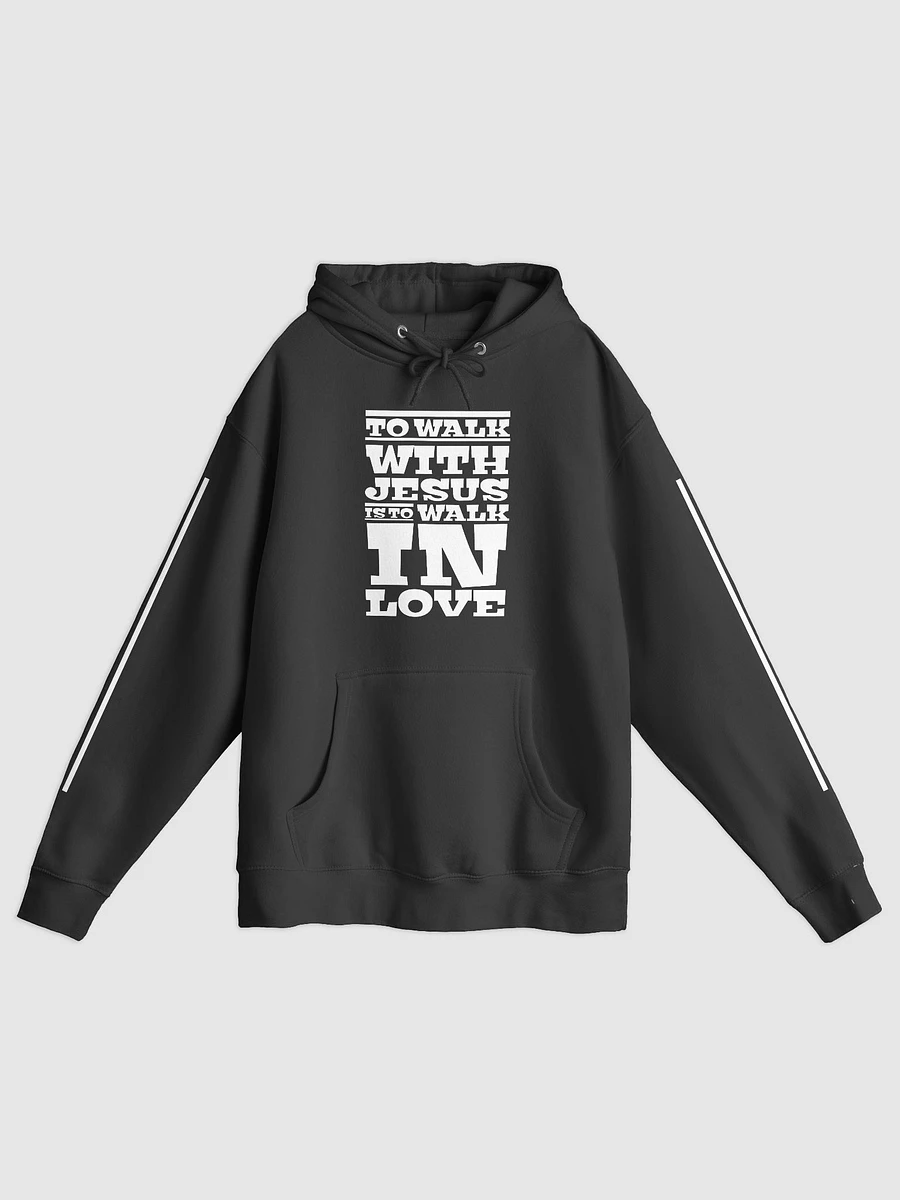 To Walk With Jesus Is To Walk In Love Hoodie product image (2)