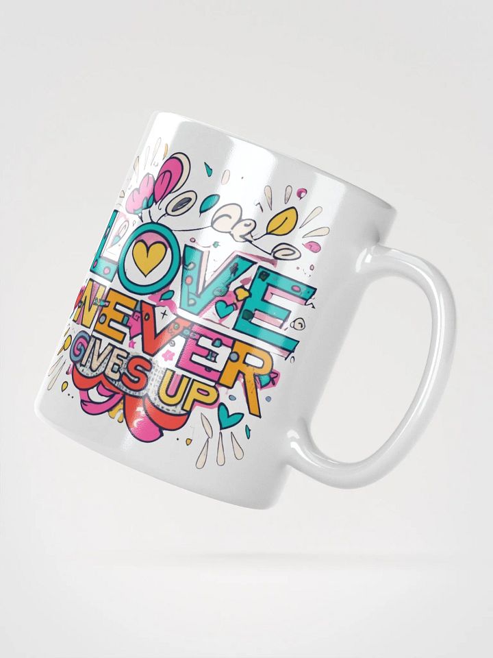 Love Never Gives Up Ceramic Mug product image (2)