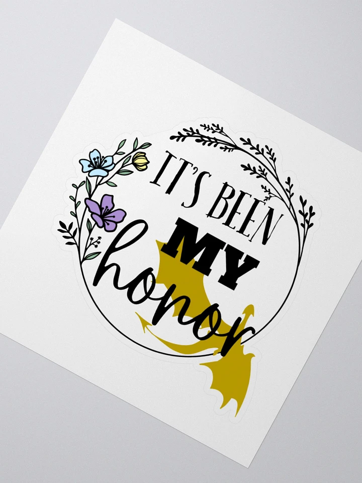 It's Been My Honor Sticker product image (2)