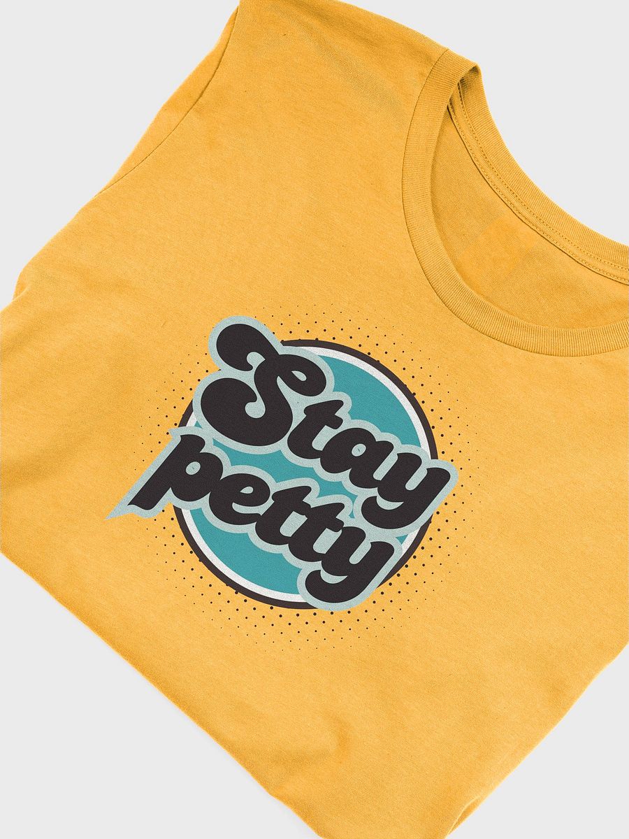 Stay Petty (MB Collection), Bella+Canvas Classic Comfort Tee product image (5)