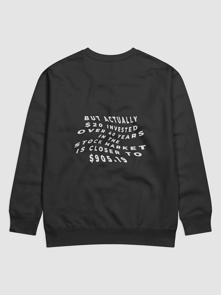 $20 is not $20 Sweatshirt product image (2)