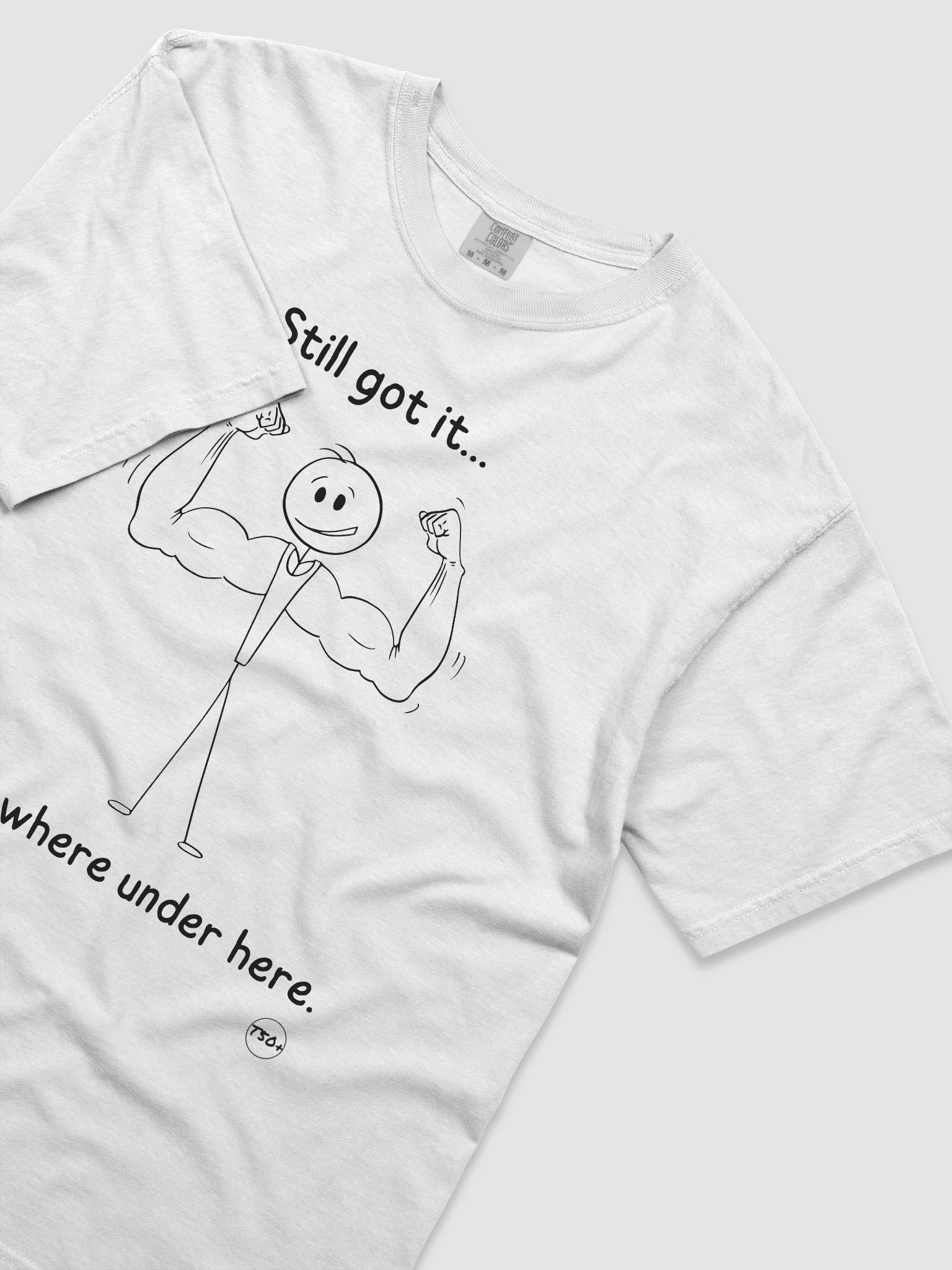 “Still Got It” Tee – Stick Figure Series product image (5)