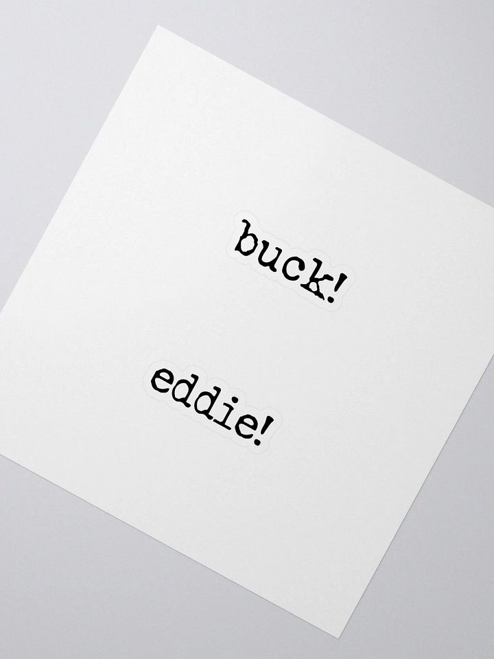 Buck! Eddie! Buddie Quote 2 pk Stickers product image (2)