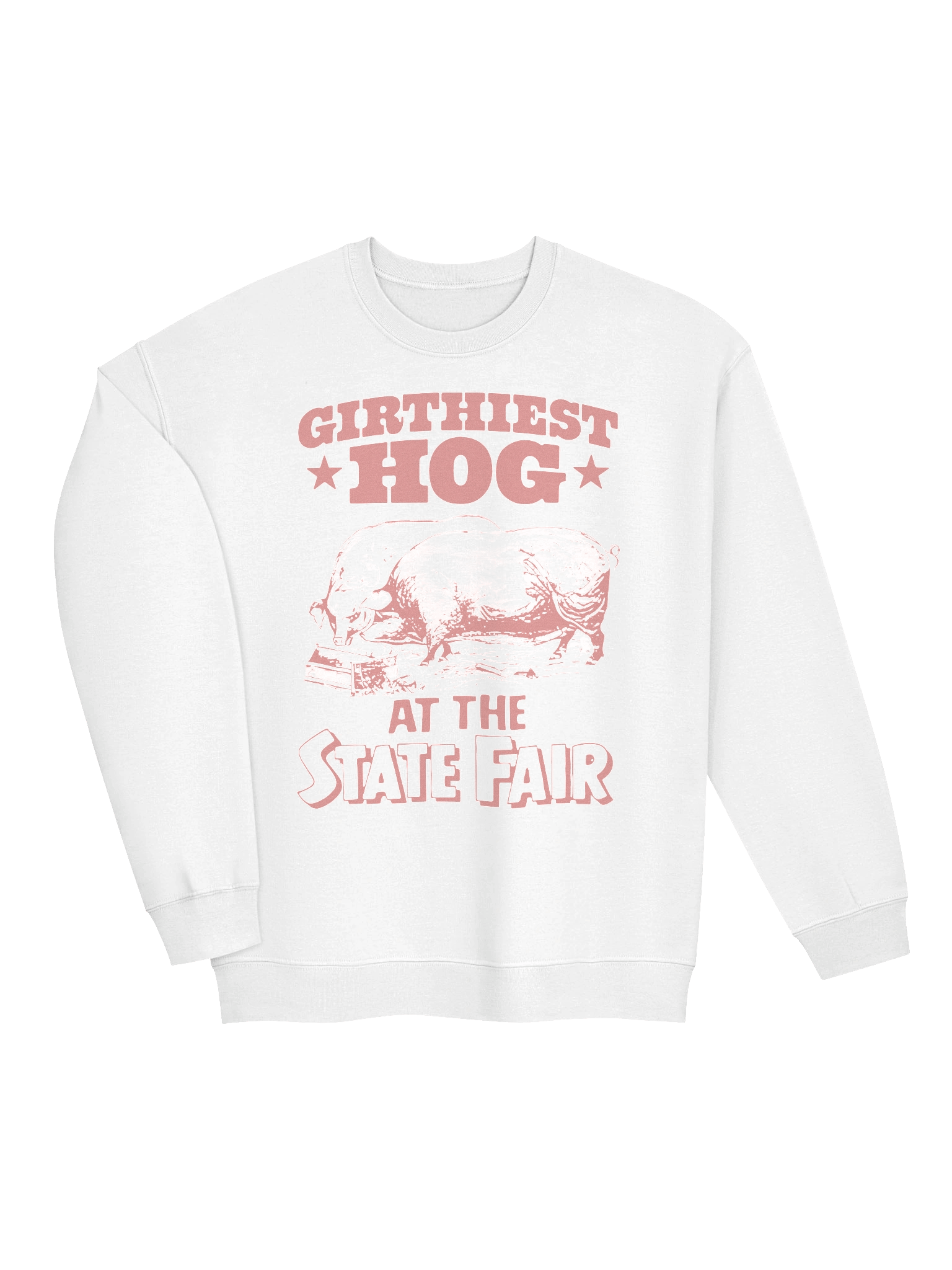 Girthiest Hog At The State Fair Sweatshirt product image (3)