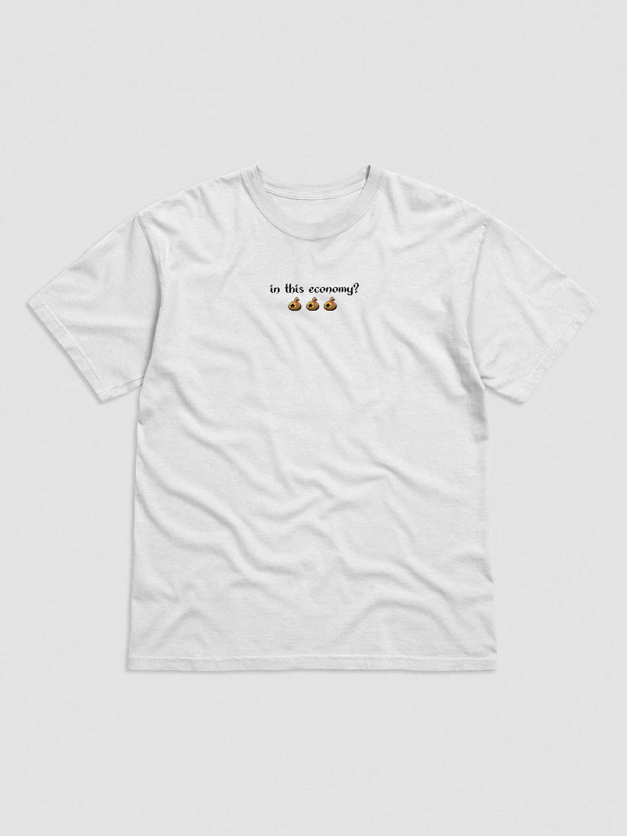 in this economy? T-shirt [embroidered] product image (1)