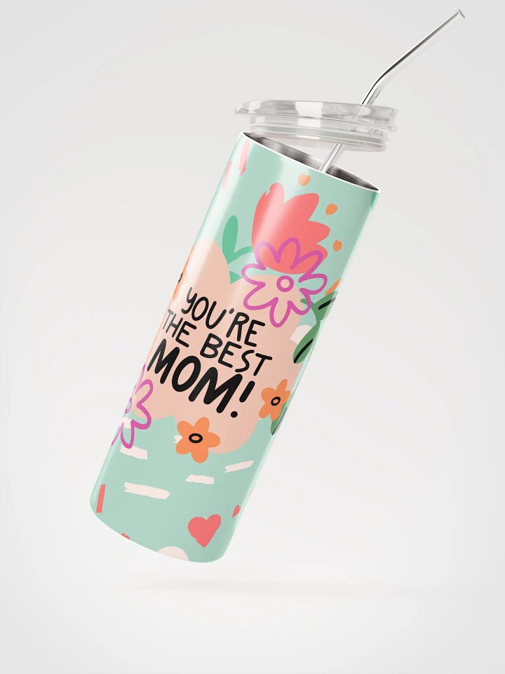 You're the Best Mom Floral Appreciation Stainless Steel Tumbler product image (2)