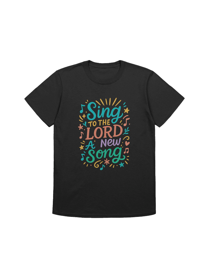 Sing To The LORD A New Song - Unisex T-Shirt product image (1)