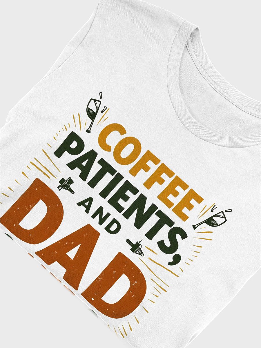 coffee, patients, and Dad Life T-Shirt product image (46)