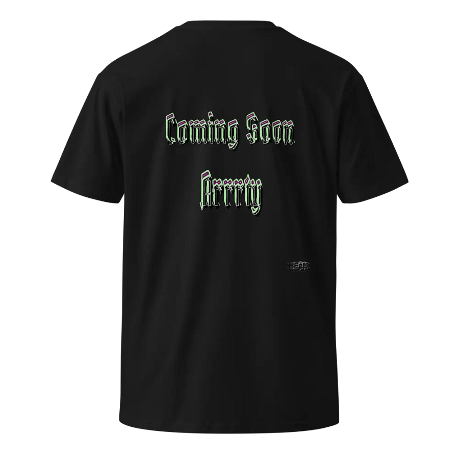 Coming Soon Arrrty Unisex Premium T-Shirt product image (8)