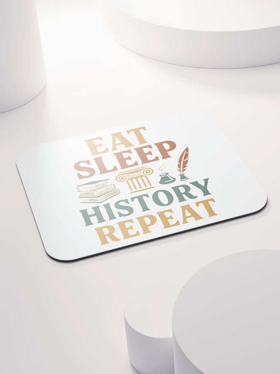 Eat Sleep History Repeat Mouse Pad – Gift for Teachers & Historians product image (4)