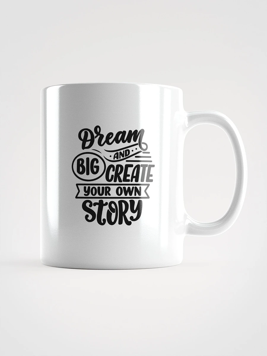 POSITIVE AFFIRMATION MUGS 4 U “Dream big and create your own story” product image (1)