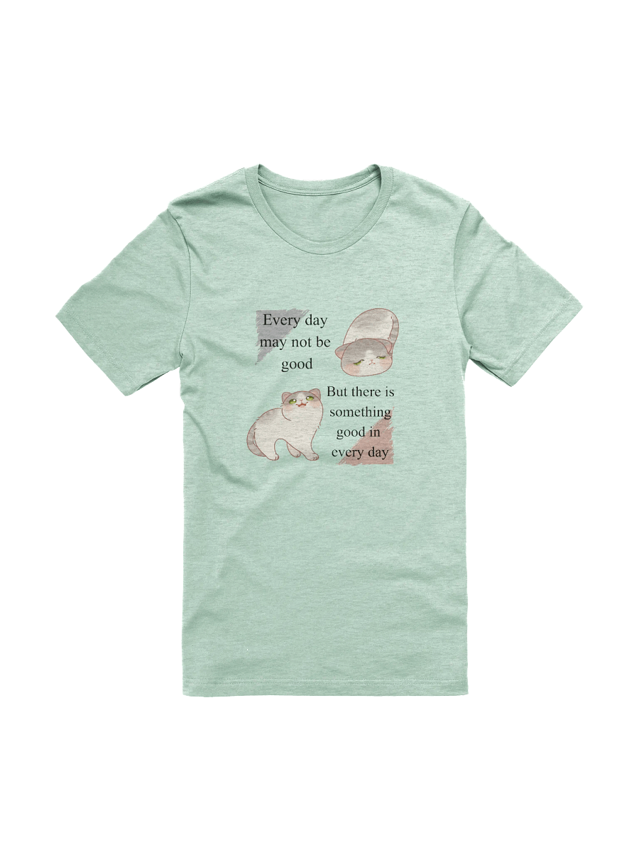 Every day may not be good T-Shirt product image (1)