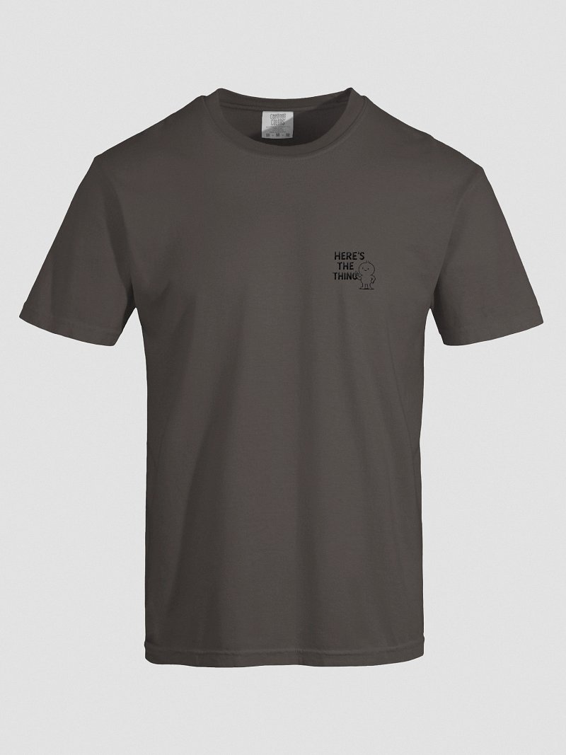 Here's The Thing - Subtle Tee