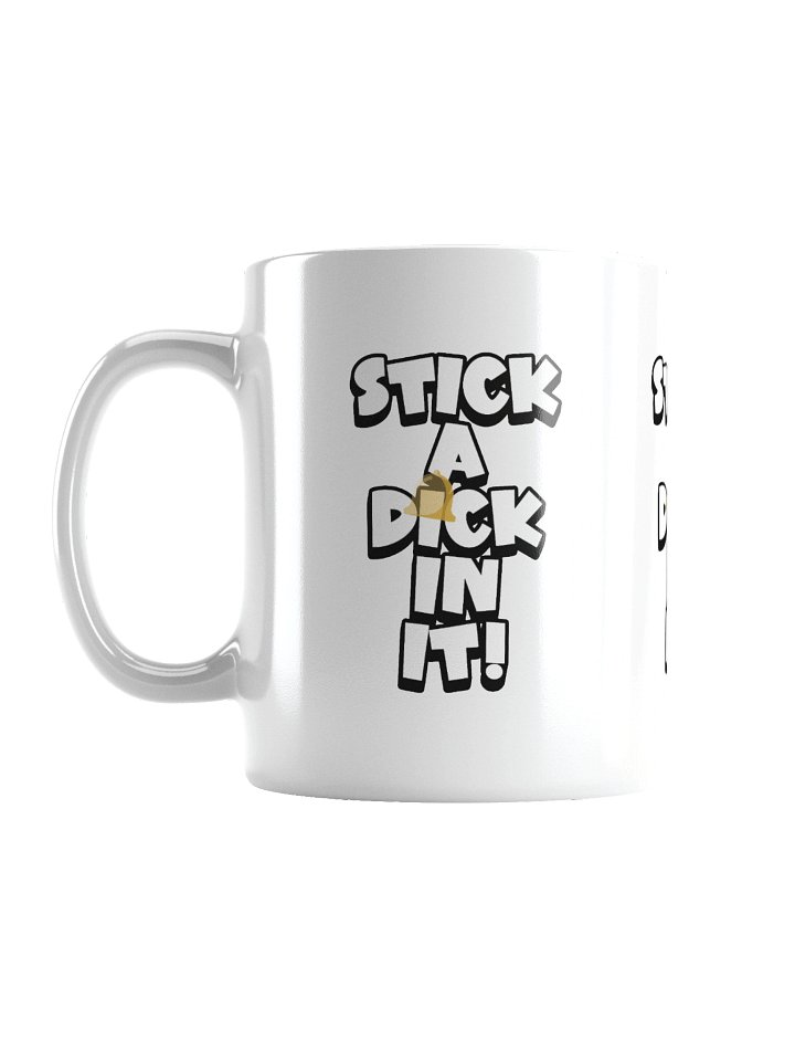 STICK A DICK IN IT! Mug product image (1)