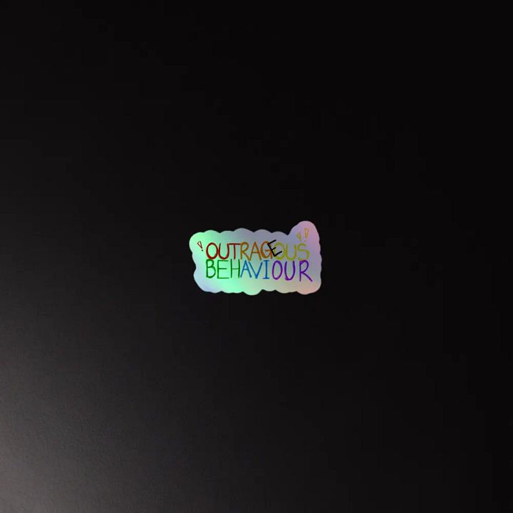 OUTRAGEOUS BEHAVIOUR!!! - Holographic Sticker product image (2)