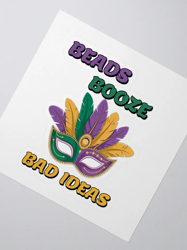 Beads, Booze And Bad Ideas - Funny Mardi Gras Sticker product image (2)