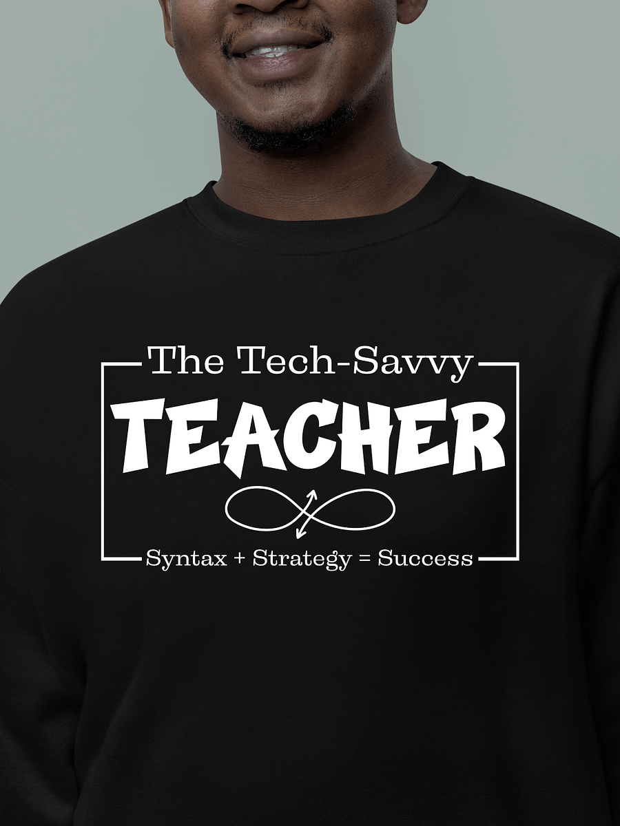 The Tech-Savvy Teacher, Syntax + Strategy = Success Heritage Sweatshirt product image (1)
