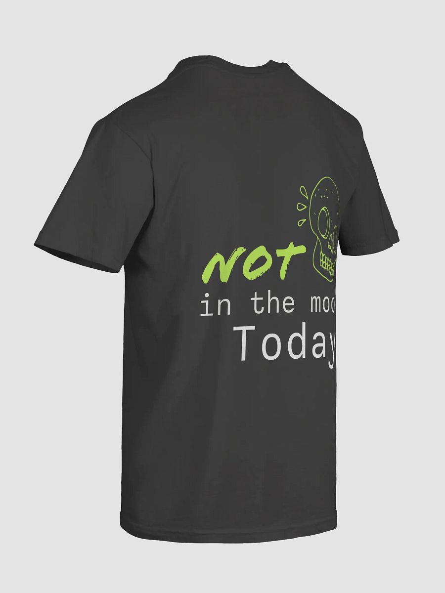 NOT in the mood Today T-Shirt product image (81)