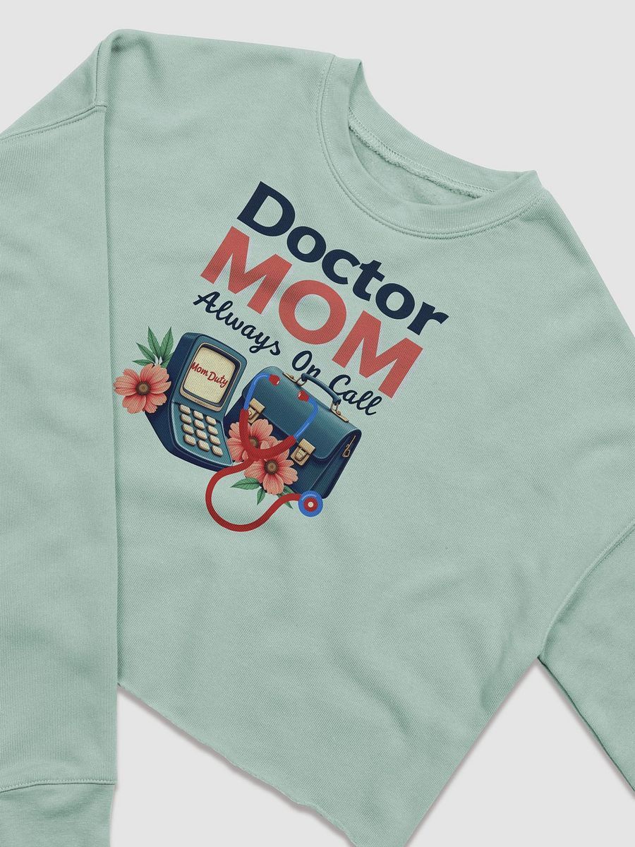 Doctor Mom, Always On Call Crop Sweatshirt product image (8)